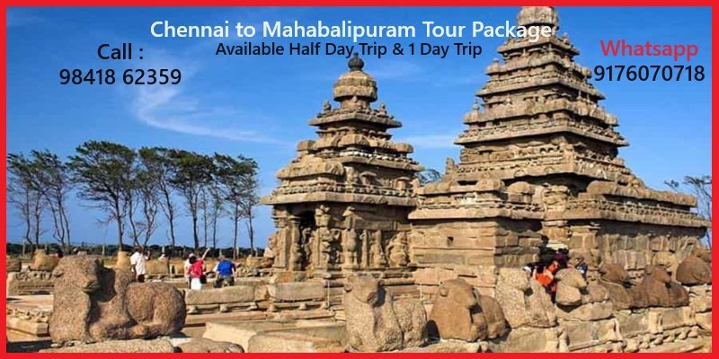 Chennai to Mahabalipuram One Day Tour Package
