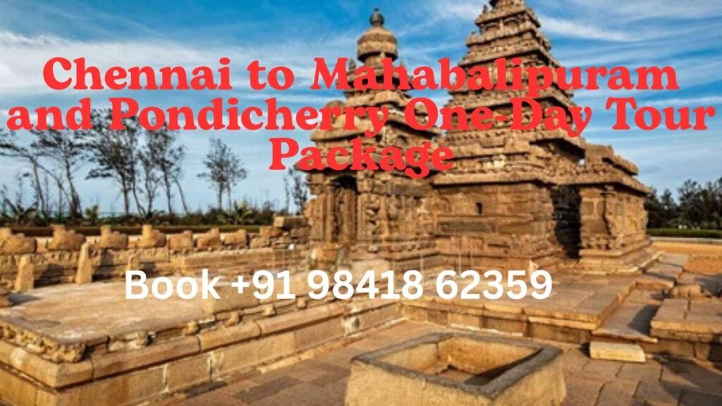 Mahabalipuram Pondicherry Tour Package