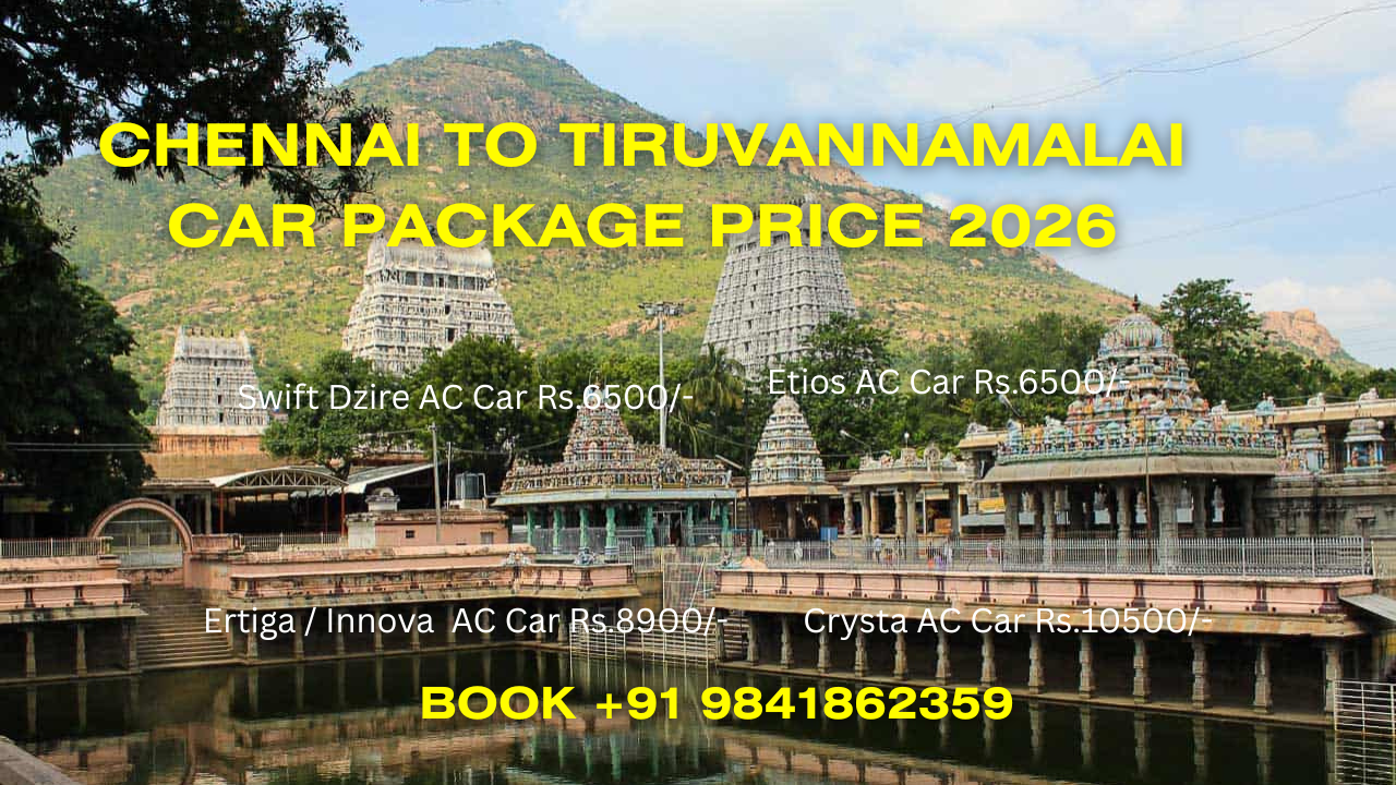 Chennai to Tiruvannamalai Car Package Price Affordable Cab Rental Travel Ease